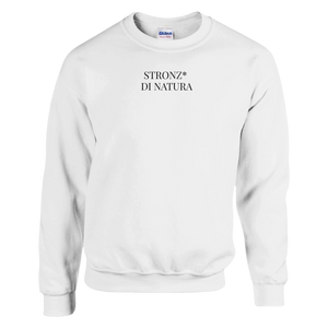 STRONZ*  DI NATURA - FELPA GIROCOLLO - BIANCO